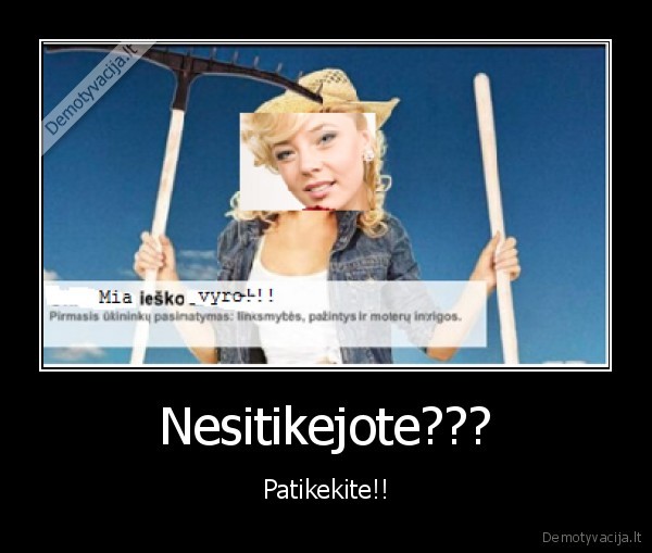 Nesitikejote??? - Patikekite!!