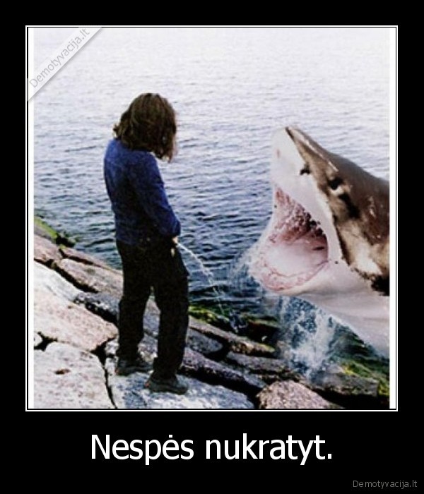 Nespės nukratyt. - 