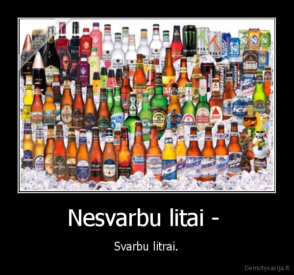 Nesvarbu litai -  - Svarbu litrai.
