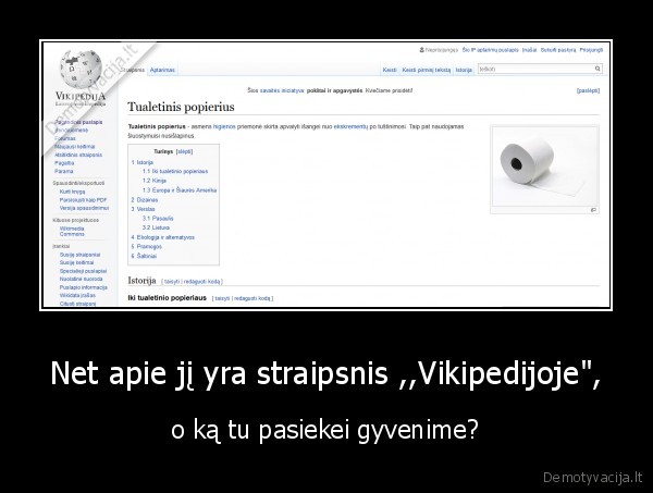 Net apie jį yra straipsnis ,,Vikipedijoje", - o ką tu pasiekei gyvenime?