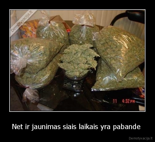 Net ir jaunimas siais laikais yra pabande  - 