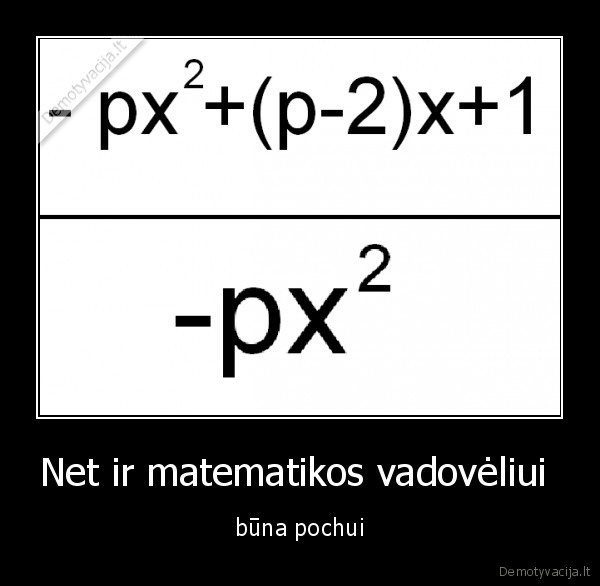 Net ir matematikos vadovėliui  - būna pochui