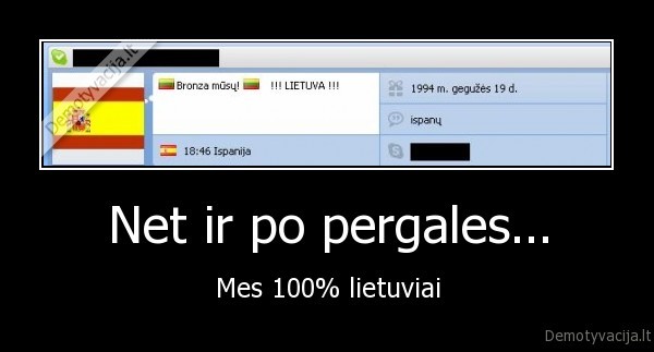 Net ir po pergales... - Mes 100% lietuviai