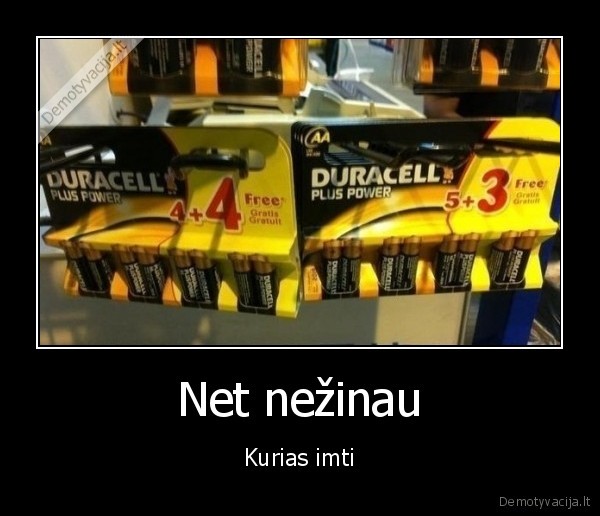 Net nežinau - Kurias imti