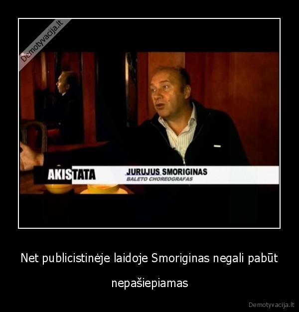 Net publicistinėje laidoje Smoriginas negali pabūt - nepašiepiamas