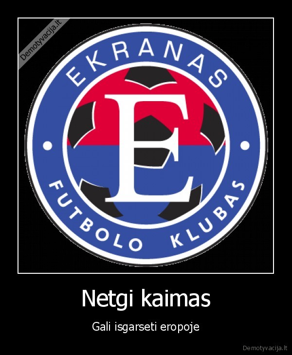 Netgi kaimas - Gali isgarseti eropoje