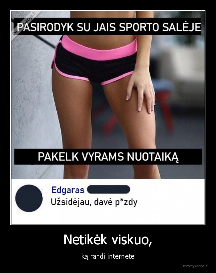 Netikėk viskuo, - ką randi internete