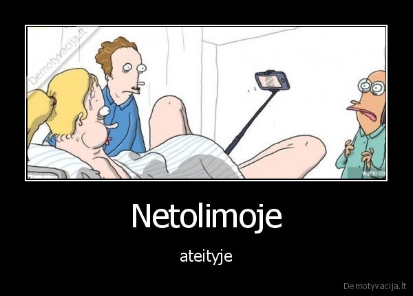 Netolimoje - ateityje