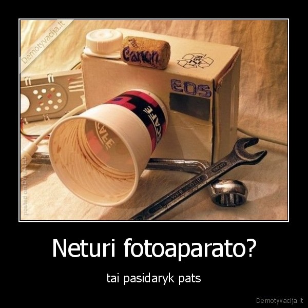 Neturi fotoaparato? - tai pasidaryk pats