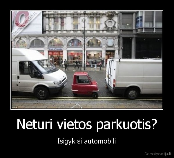 Neturi vietos parkuotis? - Isigyk si automobili