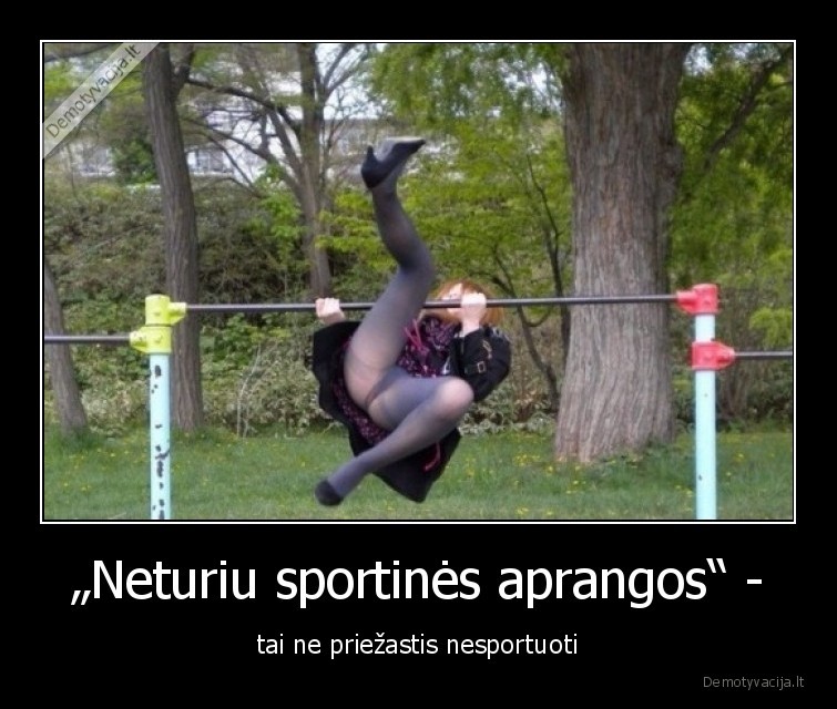 „Neturiu sportinės aprangos“ - - tai ne priežastis nesportuoti