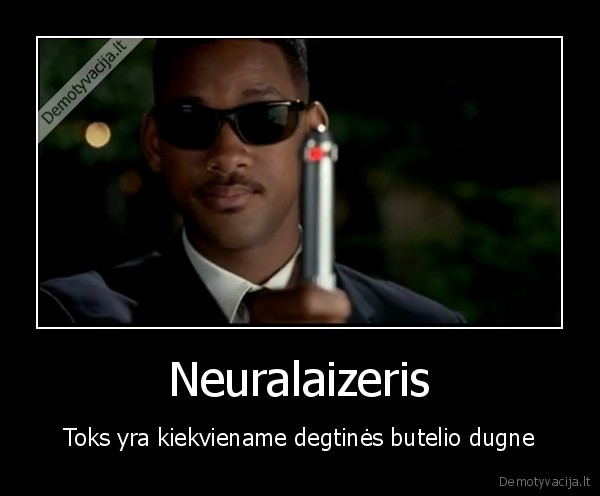 Neuralaizeris - Toks yra kiekviename degtinės butelio dugne