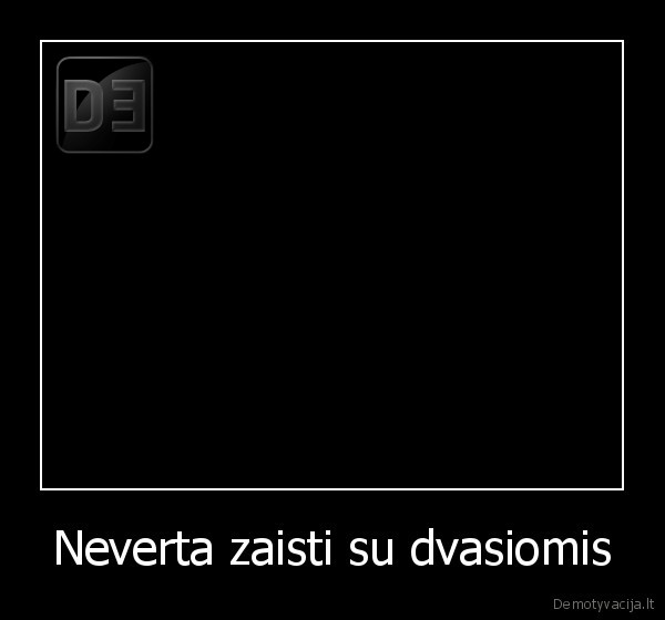 Neverta zaisti su dvasiomis - 