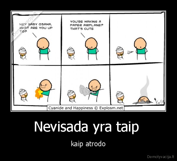 Nevisada yra taip  - kaip atrodo