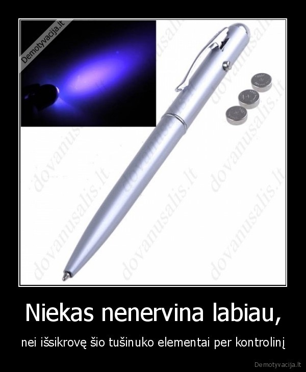 Niekas nenervina labiau, - nei išsikrovę šio tušinuko elementai per kontrolinį
