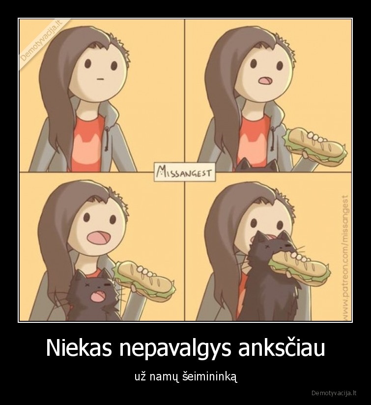 Niekas nepavalgys anksčiau - už namų šeimininką