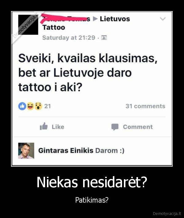 Niekas nesidarėt? - Patikimas?