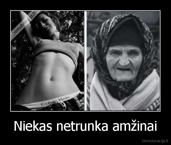 Niekas netrunka amžinai - 