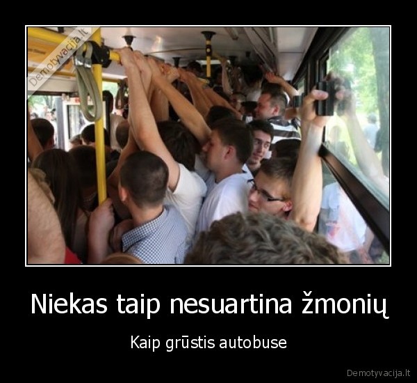 Niekas taip nesuartina žmonių - Kaip grūstis autobuse
