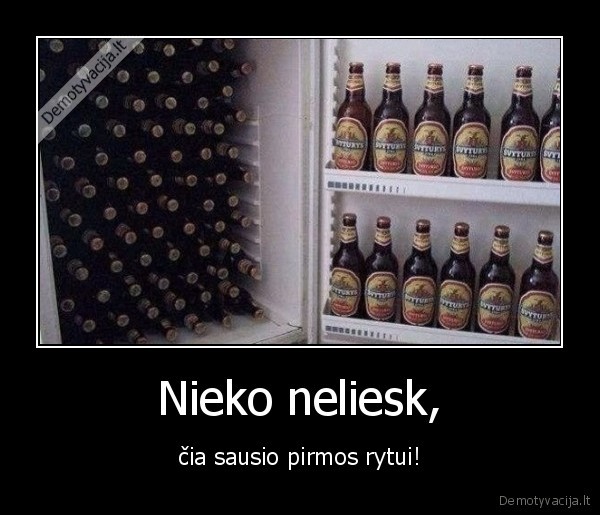 Nieko neliesk, - čia sausio pirmos rytui!