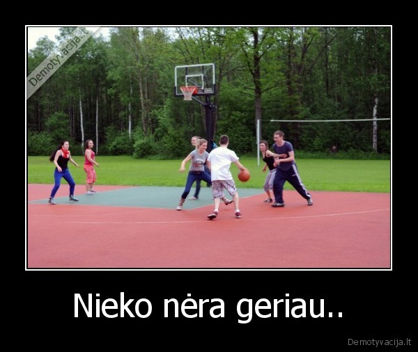 Nieko nėra geriau.. - 