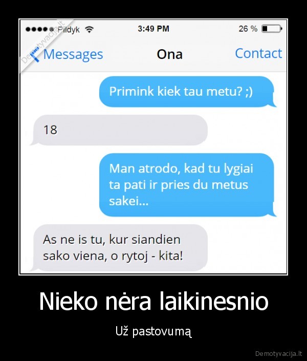 Nieko nėra laikinesnio - Už pastovumą