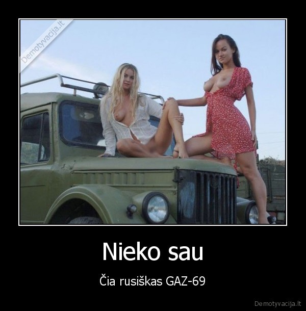 Nieko sau - Čia rusiškas GAZ-69