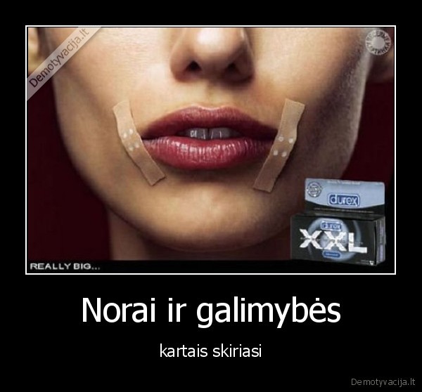 Norai ir galimybės - kartais skiriasi