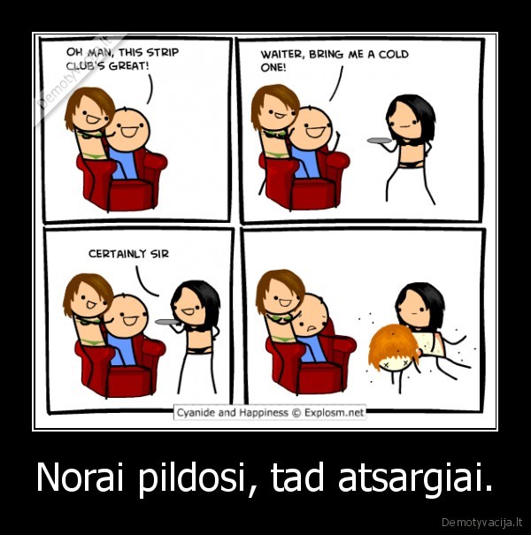 Norai pildosi, tad atsargiai. - 