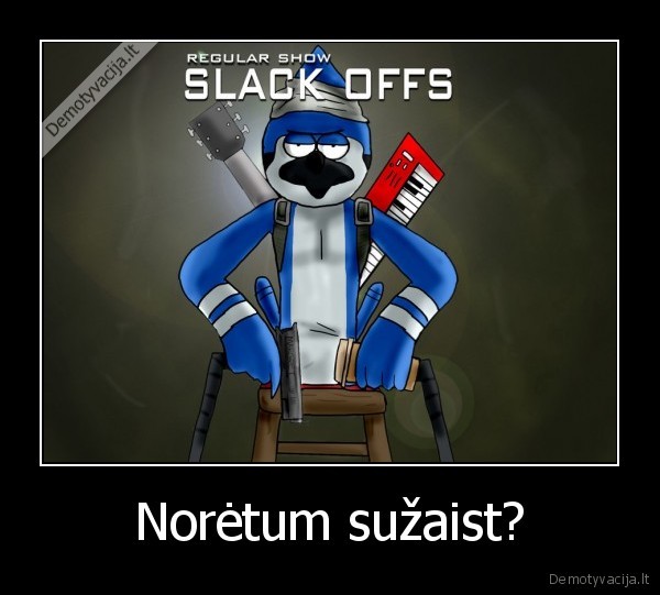 Norėtum sužaist? - 