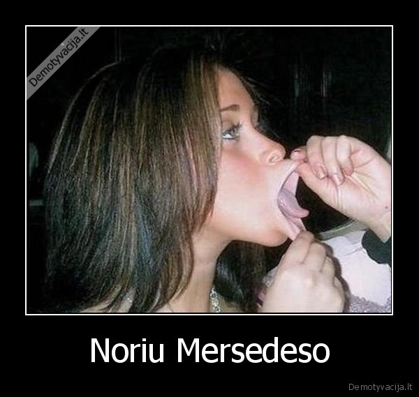 Noriu Mersedeso - 