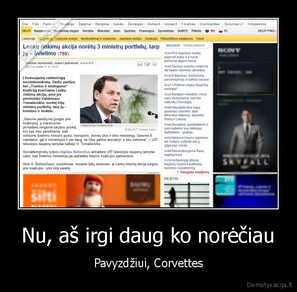 Nu, aš irgi daug ko norėčiau - Pavyzdžiui, Corvettes