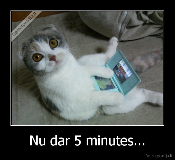 Nu dar 5 minutes... - 