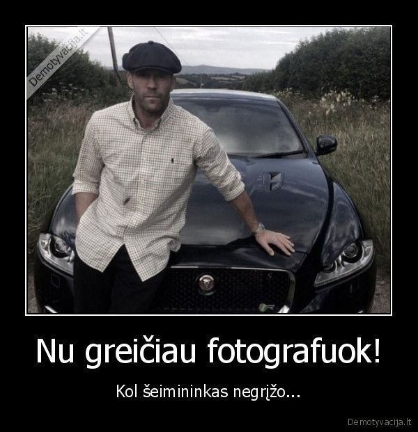 Nu greičiau fotografuok! - Kol šeimininkas negrįžo...