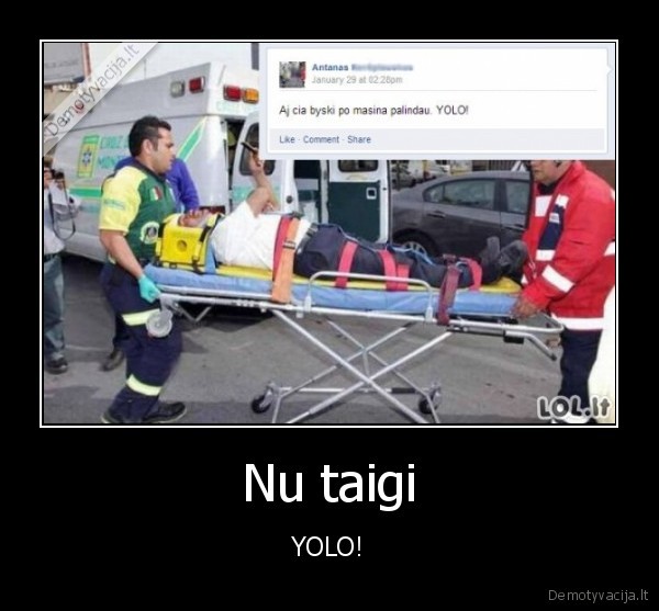 Nu taigi - YOLO!