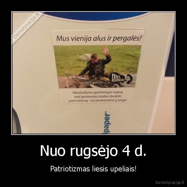 Nuo rugsėjo 4 d. - Patriotizmas liesis upeliais!