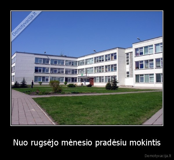 Nuo rugsėjo mėnesio pradėsiu mokintis - 