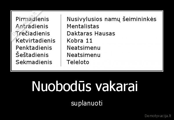 Nuobodūs vakarai  - suplanuoti