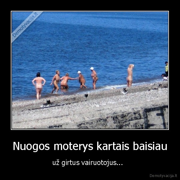 Nuogos moterys kartais baisiau - už girtus vairuotojus...  