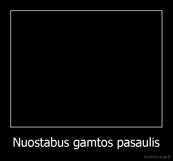 Nuostabus gamtos pasaulis - 