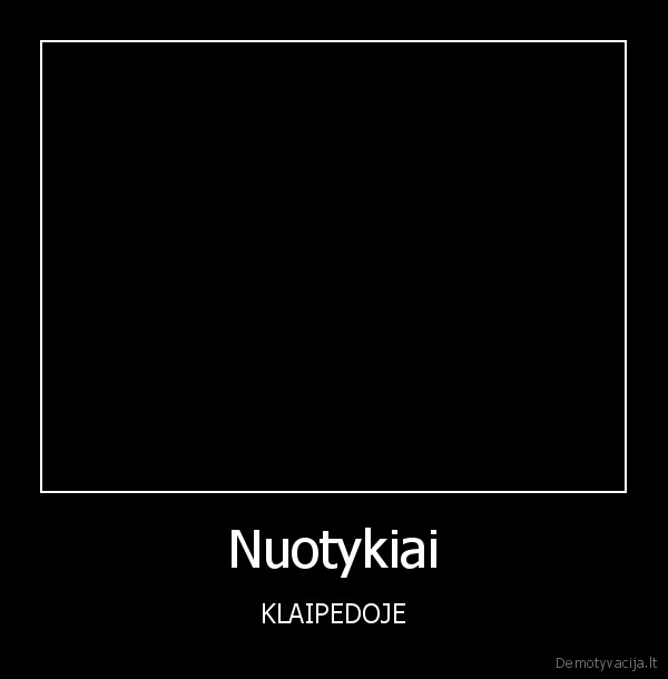 Nuotykiai - KLAIPEDOJE