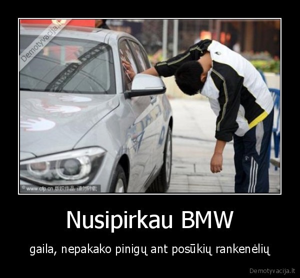 Nusipirkau BMW - gaila, nepakako pinigų ant posūkių rankenėlių