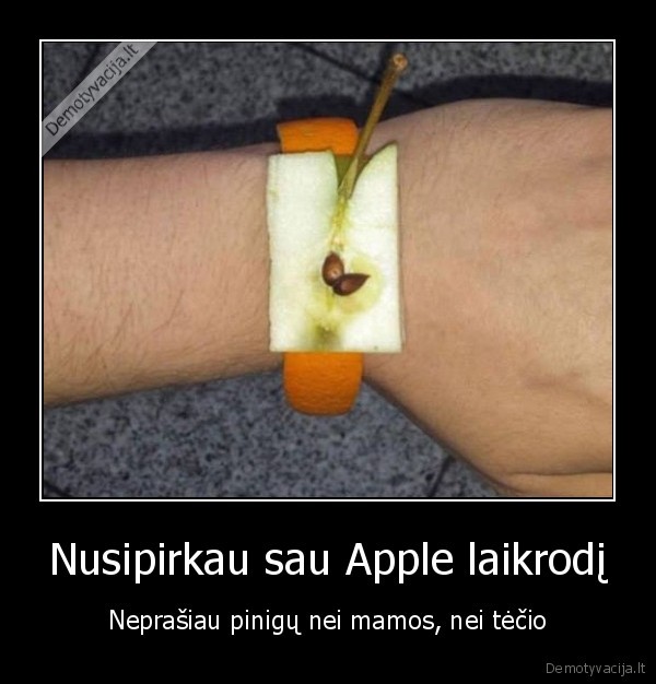 Nusipirkau sau Apple laikrodį - Neprašiau pinigų nei mamos, nei tėčio