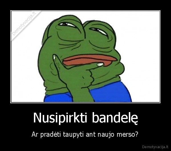 Nusipirkti bandelę - Ar pradėti taupyti ant naujo merso?