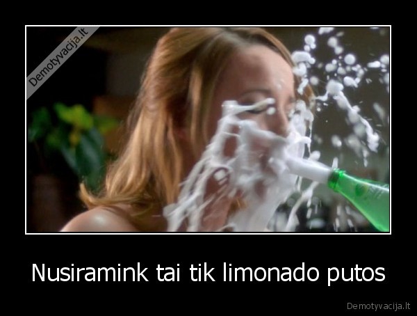 Nusiramink tai tik limonado putos - 