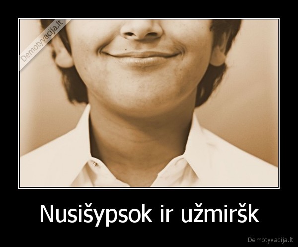 Nusišypsok ir užmiršk - 
