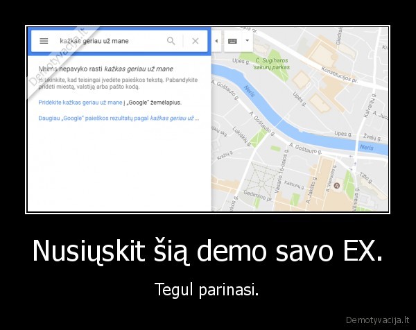 Nusiųskit šią demo savo EX. - Tegul parinasi.