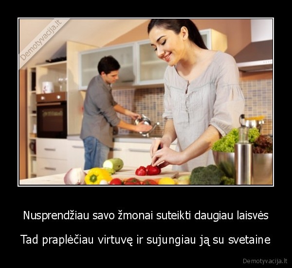 Nusprendžiau savo žmonai suteikti daugiau laisvės - Tad praplėčiau virtuvę ir sujungiau ją su svetaine