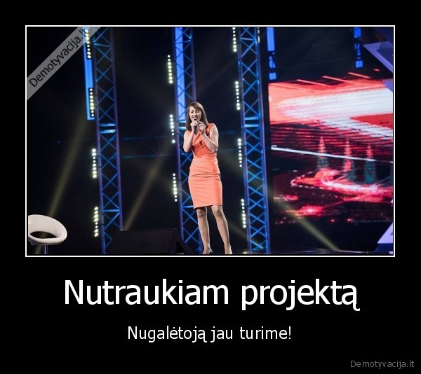 Nutraukiam projektą - Nugalėtoją jau turime!