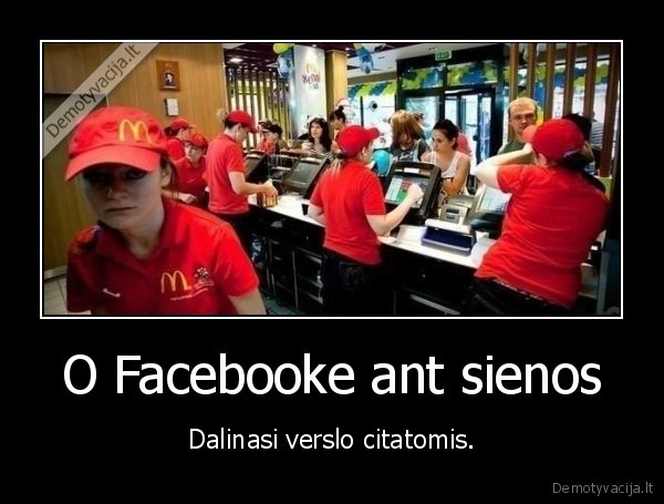 O Facebooke ant sienos - Dalinasi verslo citatomis.